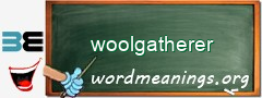 WordMeaning blackboard for woolgatherer